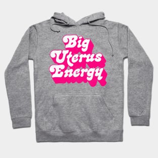 Big Uterus Energy / Feminist Typography Design Hoodie